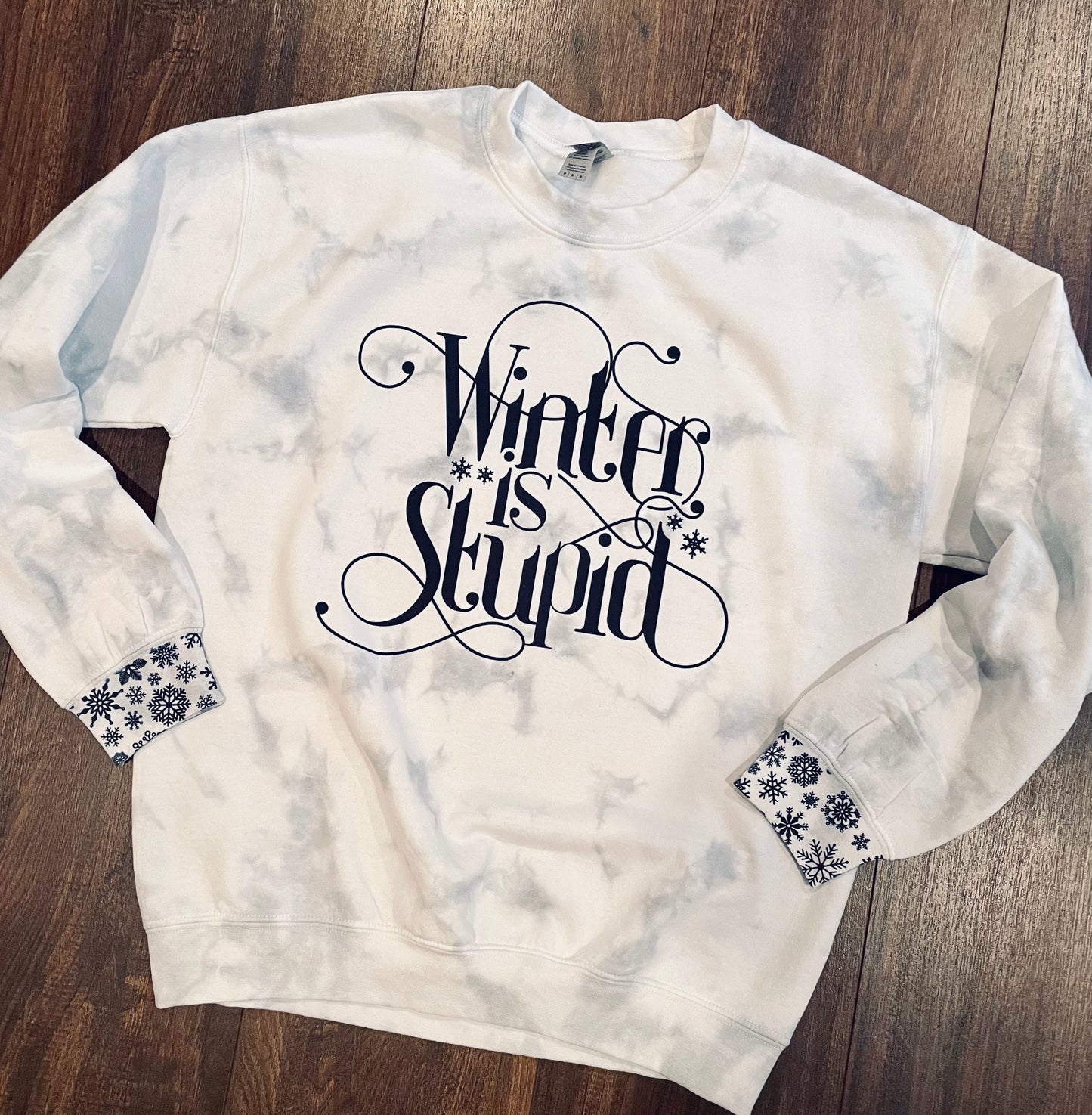 Winter Is Stupid Sweatshirt