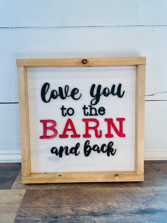 Love You To The Barn And Back Sign